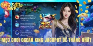 mẹo chơi Ocean King Jackpot dễ thắng nhất