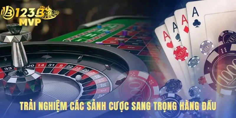 Các sảnh cược sang trọng quy tụ game sòng bạc kinh điển